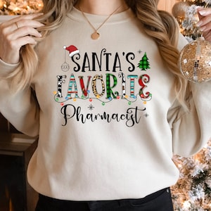 Pharmacist Christmas Sweatshirt, Xmas Pharmacist Gift, Santa&#39;s Favorite Pharmacist Shirt, Pharmacist Xmas Shirt, Pharmacy Squad