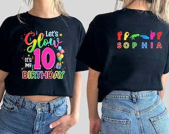 Let's Glow Girls Shirts, Birthday Girl Shirt, Sign Language Shirt, Glow Party Shirts, Party Shirts For Girls, Women Party Tee