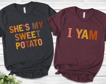 She&#39;s My Sweet Potato I Yam Shirts, Couples Thanksgiving Shirts, Thanksgiving Tee, Thanksgiving Friend Shirts, Thankful Shirt