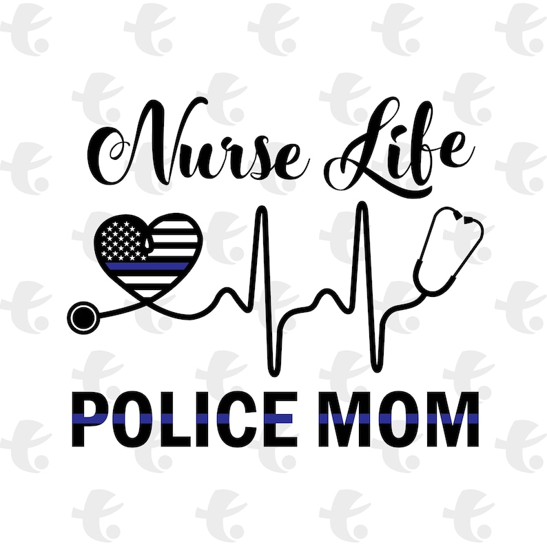 Silhouette Instant download files for Cricut Design Space or more Nurse Life Police Mom SVG PNG Cut file Printing Design Cameo DXF
