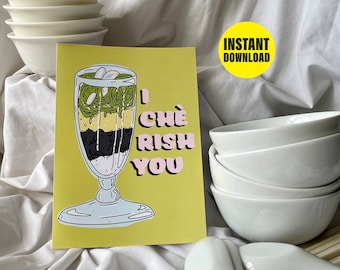 Vietnamese Dessert Pun Greeting Card: I Chè-rish You (Digital Download)
