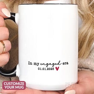 In My Engaged Era Mug, Engagement Gift For Her Fiance Cup, Personalized Bride To Be Valentines Day Newly Engaged Mug, Future Mrs Gift S127