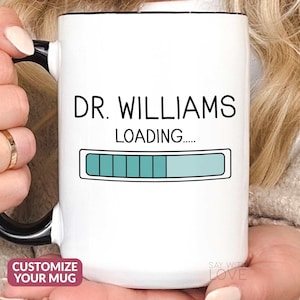 Doctor Graduation Gift For Her Him, Personalized New Doctor Graduation Mug, Funny Future Doctor Loading Mug Dr. PHD Medical Student Cup S169