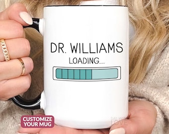 Doctor Graduation Gift For Her Him, Personalized New Doctor Graduation Mug, Funny Future Doctor Loading Mug Dr. PHD Medical Student Cup S169
