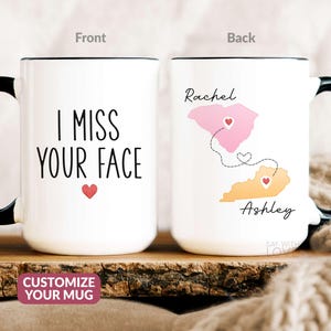 I Miss Your Face Mug, Bestfriend Gift For Bestfriend Personalized State To State Long Distance Moving Away Cup, Bestie Friendship Gift S162
