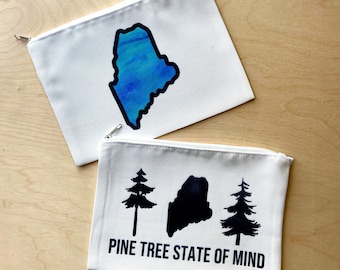 Maine Zipper Pouch -- Pine Tree State of Mind or Blue Maine State -- Pencil Bag, Cosmetic Bag, Toiletry Bag, Stocking Stuffer, Gift