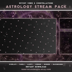 May include: A digital illustration of a zodiac wheel with constellations and stars. The image is a stream pack for Twitch or YouTube with overlays, panels, alerts, screens, borders, and backgrounds. The text "Witchy Vibes & Constellations Astrology Stream Pack" is at the top of the image. The text "laserlotusdesigns.etsy.com" is at the bottom of the image.
