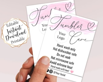May include: A pink and white printable card with the text "Tumbler Care" in black cursive writing. The card also includes the text "Hand wash only, Not dishwasher safe, Do not soak, Not microwave safe, Avoid extreme heat, Hand made with love! @Your Social".