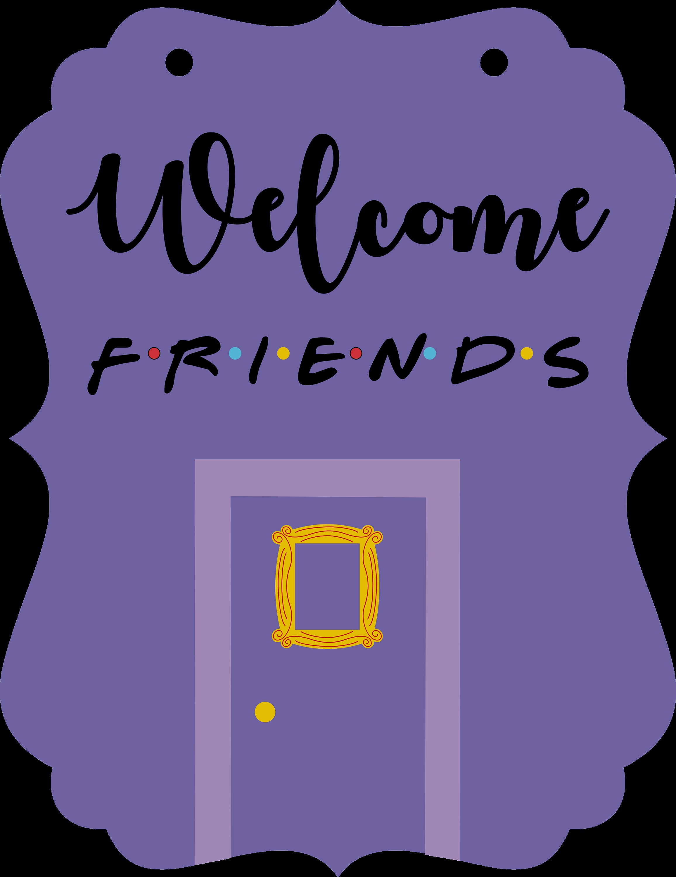SVG Digital Download Friends Sign Welcome Friends Door Hanger Friends ...