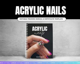 Acrylic Nails Training Manual,Editable Nail Extensions Guide, Nail Tech,Acrylic Nail Art,Nail Course template for Students,Trainers,Nail PDF