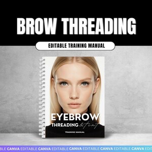 Pode incluir: Um manual de treinamento encadernado em espiral intitulado BROW THREADING e EDITABLE TRAINING MANUAL. A capa apresenta o retrato de uma pessoa com cabelos loiros e o texto EYEBROW THREADING & TINT TRAINING MANUAL. Design em preto e branco.