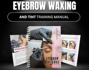 Brow Wax and Tint Training Manual, Brow Guide for Students, Tutors, Academies – Canva Editable Eyebrow Course, Brow Wax and Tint Ebook PDF