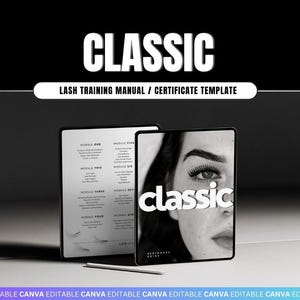 May include: A lash training manual and certificate template featuring the text CLASSIC LASH TRAINING MANUAL / CERTIFICATE TEMPLATE. The document displays module outlines and a black and white photograph of an eye with the word classic printed over it.
