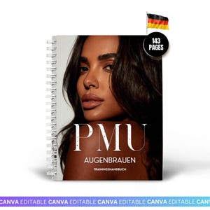 Puede incluir: Un cuaderno con espiral con un retrato de mujer en la portada. El texto de la portada dice "PMU AUGENBRAUEN TRAININGSHANDBUCH". Una bandera alemana y una pegatina de "143 PAGES" están en la esquina superior derecha. La parte inferior de la portada tiene el texto "CANVA EDITABLE".