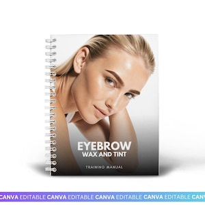 Puede incluir: Un manual de formación encuadernado en espiral con una cubierta blanca que muestra la fotografía de una persona con cejas arregladas. El texto en la cubierta dice EYEBROW WAX AND TINT TRAINING MANUAL en letras mayúsculas blancas.