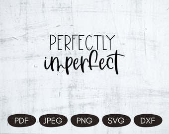 Perfectly Imperfect SVG, Sublimation Quotes, Christian SVG Files, Inspirational PNG Designs, Christian Sublimation Designs, Dxf, Jpeg, Pdf