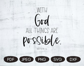 With God All Things Are Possible SVG, Christian Cut Files, Bible Verse Quotes, Christian Sublimation PNG, Scripture Verse SVG, Pdf, Jpeg