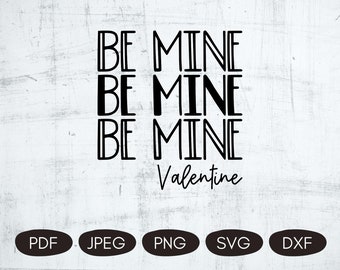 Be Mine Valentine SVG, Valentines Day PNG, Valentines Sublimation Design, Valentines Cut File, Valentines Day Shirt SVG, Digital Download