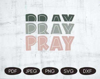 Pray SVG For Shirts, Pray Sublimation, Christian Quotes SVG, Christian Cut File, Faith PNG, Religious Svg Files For Cricut, Spiritual Png