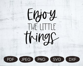 Enjoy The Little Things SVG, Inspirational Quotes PNG, Sublimation Quote PNG, Quotes For Shirts Svgs, Positive Quotes Svg, Christian Svg