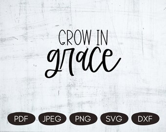 Grow In Grace SVG, Christian Cut File, Grace PNG, Christian Quotes SVG, Inspirational Sublimation Designs, Bible Quotes Png, Inspiring Svg