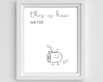 Funny Bathroom Print Bathroom Sign Unframed Bathroom Decor Home Decor Bathroom Wall Décor Wall Art Toilet Sign Printable Everybody Wants To Change The World Toilet Paper 11 x 14