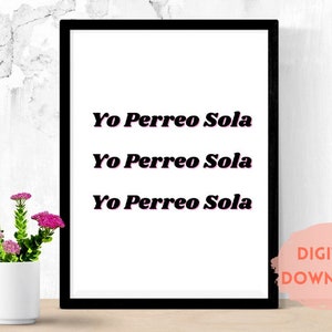 Yo Perreo Sola | Home Decor | Wall Print | Wall Art | Wall Decor Poster | Digital Print | PDF Digital Download | Spanish | Spanglish| Latinx