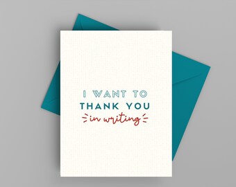 Thank You Card, I want to thank you in writing, note card with envelope, recycled paper, ECO-friendly, blank inside, TY103