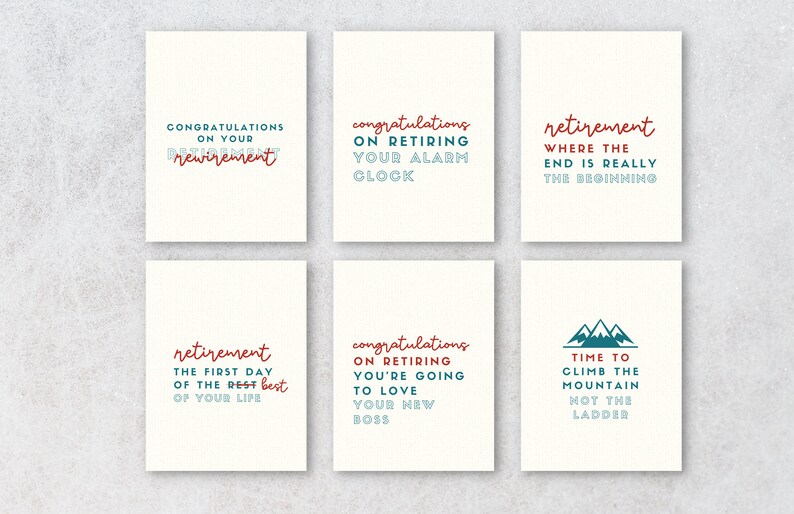 May include: Six cards with different retirement quotes and designs. The cards are white with red and blue text. The quotes include "Congratulations on your retirement", "Congratulations on retiring your alarm clock", "Retirement where the end is really the beginning", "Retirement the first day of the rest best of your life", "Congratulations on retiring you're going to love your new boss", and "Time to climb the mountain not the ladder".