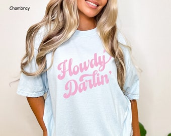 Howdy Darlin, Comfort Colors Country Shirt, Cowgirl Shirt, Howdy Shirt For Country Concert