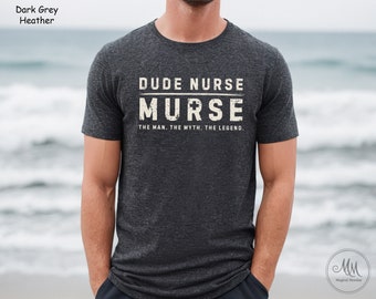 Dude Nurse Murse Shirt Male Nurse Shirt Gift for Male Nurse Nursing Shirt Funny Nurse Shirt Nursing Graduation Gift