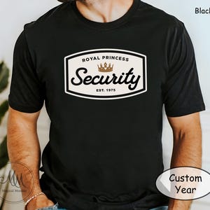 Royal Princess Security Custom Year Shirt Princess Security Shirt Custom Shirt Disney Dad Shirt Security Tshirt Vacation Tee Matching Shirts