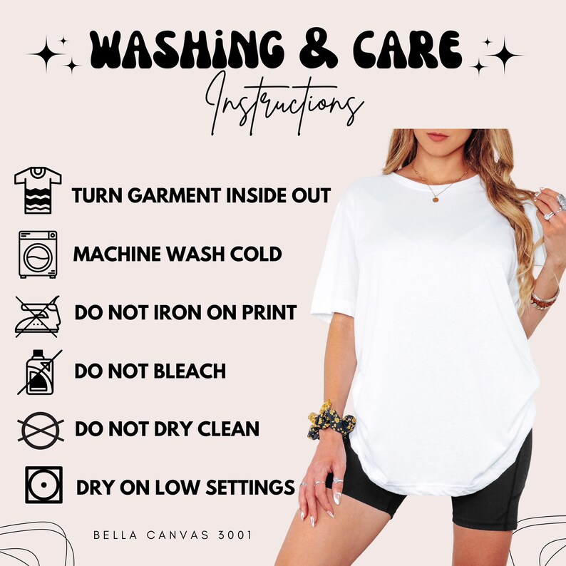 Peut inclure: T-shirt blanc avec instructions de lavage et d'entretien. Le texte comprend "Retourner le v&ecirc;tement", "Lavage en machine &agrave; froid", "Ne pas repasser sur l'imprim&eacute;", "Ne pas blanchir", "Ne pas nettoyer &agrave; sec" et "S&eacute;chage &agrave; basse temp&eacute;rature". Le t-shirt est Bella Canvas 3001.