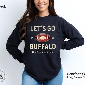 Let's Go Buffalo Comfort Colors® Long Sleeve Tshirt Hey ey ey ey Shirt Buffalo Crewneck Buffalo Game Day Shirt Football Shirt NY football