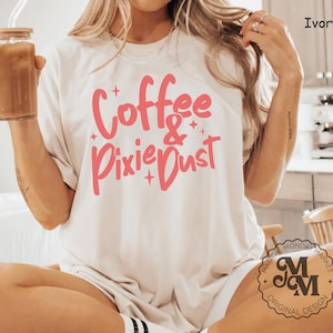 Coffee and Pixie Dust Comfort Colors Coffee Shirt, Coffee Club Magical Mom Shirt, Coffee Gift for Disney Mom