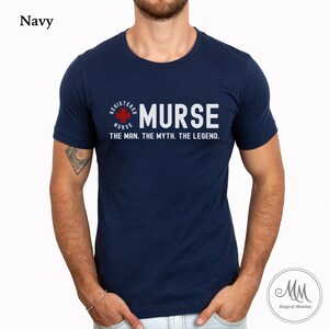 Murse The Man The Myth The Legend Male nurse shirt Men's Nurse T-shirt Gift for male nurse Murse tee RN shirt Male Nurse 40th Birthday Gift image 7