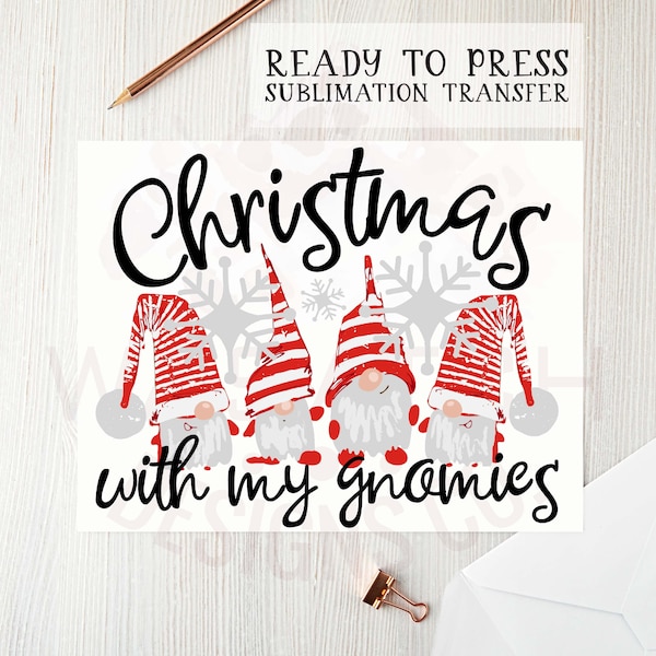 Christmas with my Gnomies Ready to press Sublimation transfer, Heat press transfer, Image transfer, Gnome transfer, Christmas, DTG print