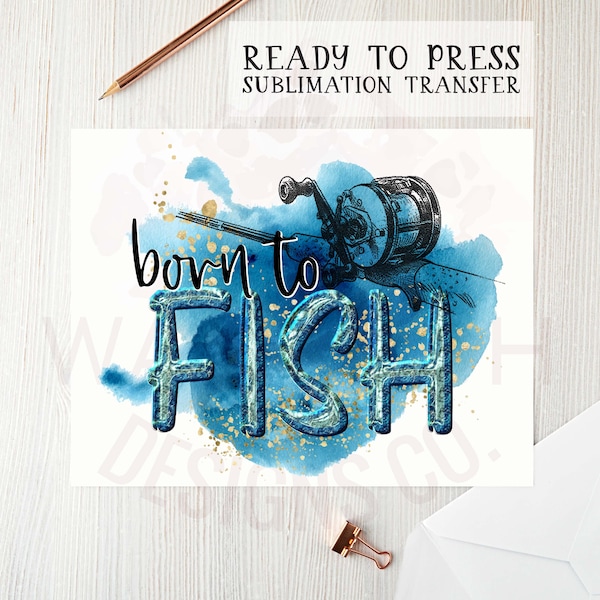 Fishing sublimation transfer, Sublimation transfer, Ready to press transfer, Heat press transfer, Born to fish, DTG printing, Summer