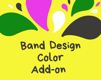 Color Add-on for watchband design. -Must be purchased in addition to a watch band/ Custom Watch band/iwatch