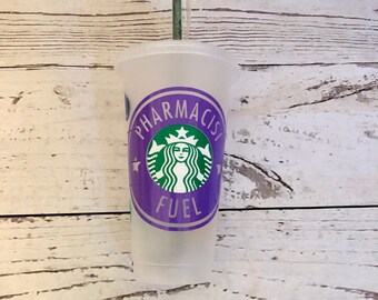 Pharmacist fuel cup, pharmacist cup, Pharmacy tech cup, Starbucks reusable tumbler; Pharmacist gift