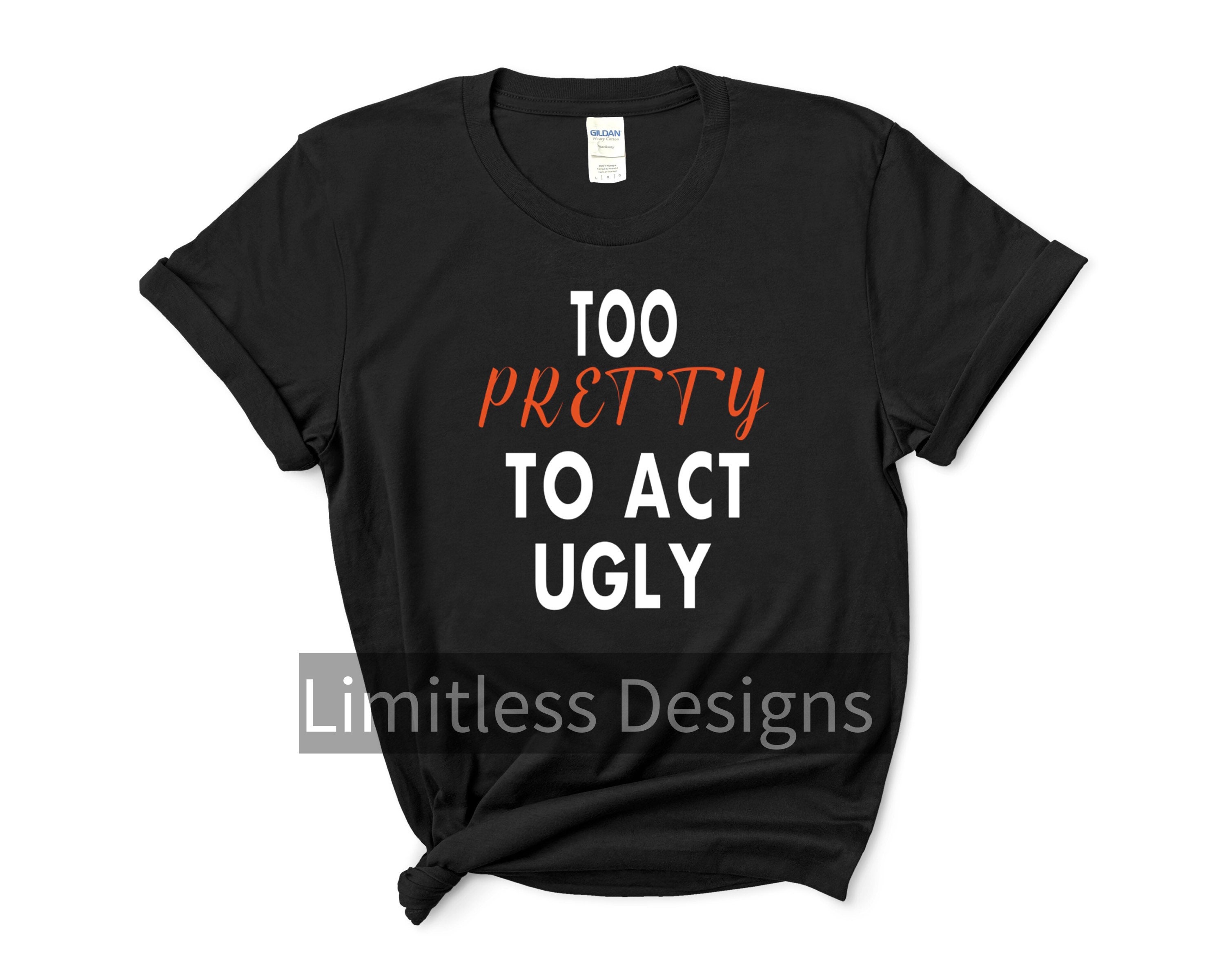 Demasiado bonito para actuar camisa fea camisa de mujeres Etsy