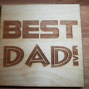 Best Dad Ever Wooden Coaster | Father&#39;s Day | Birthday | Engraved