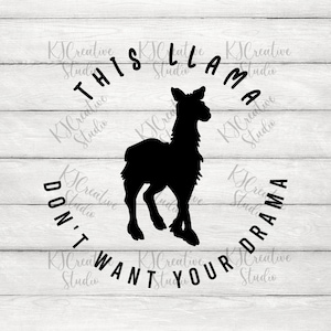 This Llama Don’t Want Your Drama SVG, Funny Llama SVG, Cute Llama, Mama Llama Clipart, Mother’s Day, Digital Download Svg, Png