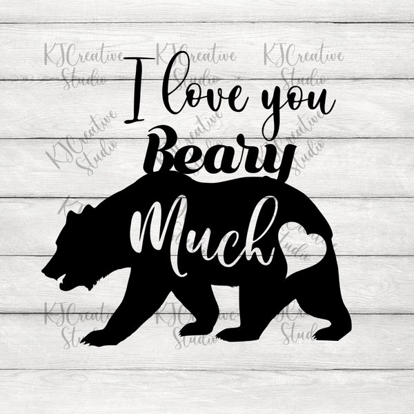 I Love You Beary Much SVG- Instant Download Funny pun love sign Svg - Cute bear nursery saying - Baby girl love Png  print file