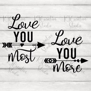 I Love You More - I Love You Most svg - Farmhouse Valentines Art Design for Signs svg | dxf - France | png Cut File - Utilisation commerciale de téléchargement instantané