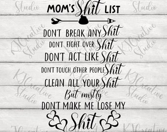 Mom's Shit List svg | Mom Rules svg | Mom Life Best Life svg | Motherhood svg | Home Decor | Wood Sign | Mom svg | Mother's Day svg/png/dxf