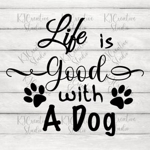 La vida es buena con un perro, Dog Mom SVG, Fur Mama, Rescue Dog Mom, Home Is Where The Dogs Are, All you Need Is Love, Vinyl, Stickers, Cricut
