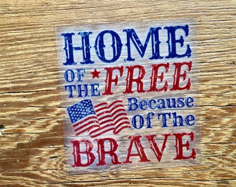 Home of the Free - Because of the Brave Window Cling