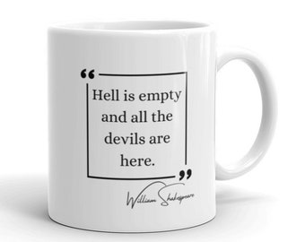 Shakespeare Quote Mug | Hell is empty and all the devils are here