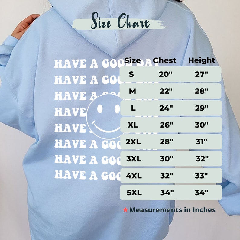 May include: A light blue hoodie with a white smiley face and the text "Have a Good Day" repeated multiple times. A size chart is included with measurements in inches for sizes S through 5XL.